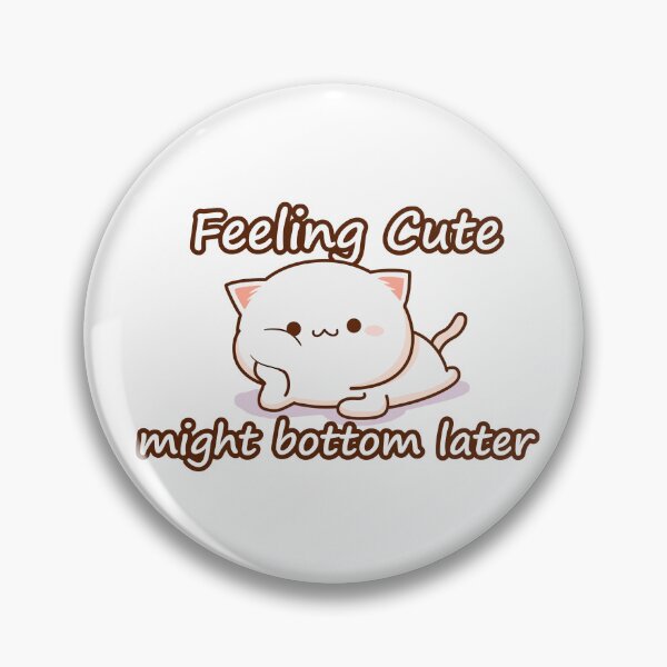 Item preview, Feeling cute might bottom later designed and sold by Catspeople.