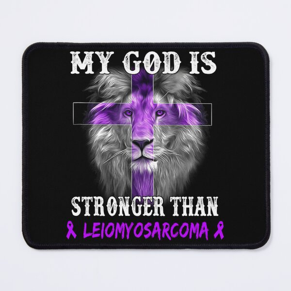 Item preview, Lion My God Is Stronger Than LEIOMYOSARCOMA Support LEIOMYOSARCOMA Warrior designed and sold by Hatjar.