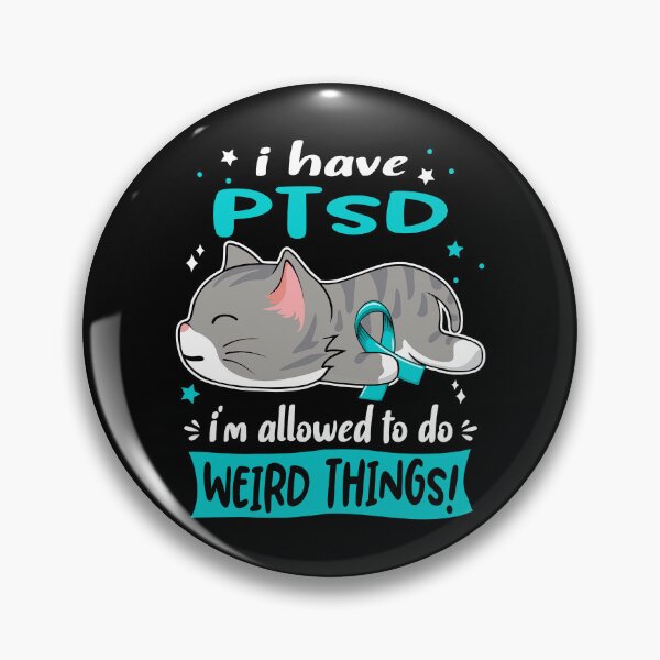 Item preview, PTSD Awareness, I Have PTSD i'm Allowed to do Weird Things! designed and sold by Tammyilaria.