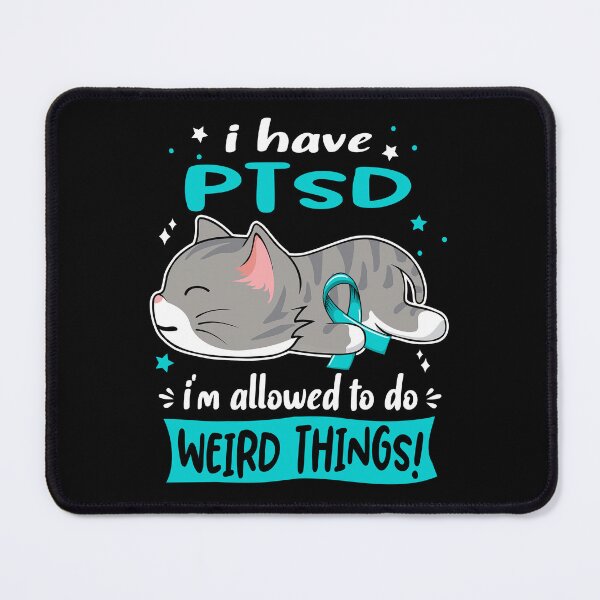 Item preview, PTSD Awareness, I Have PTSD i'm Allowed to do Weird Things! designed and sold by Tammyilaria.