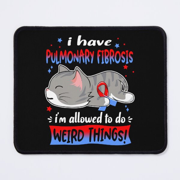 Item preview, Pulmonary Fibrosis Awareness, I Have Pulmonary Fibrosis i'm Allowed to do Weird Things! designed and sold by Tammyilaria.