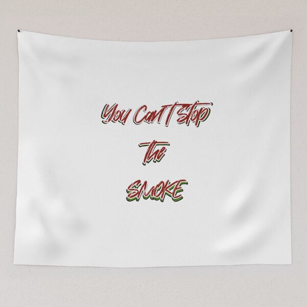Item preview, you can't stop the smoke funny saying designed and sold by Oichiana.