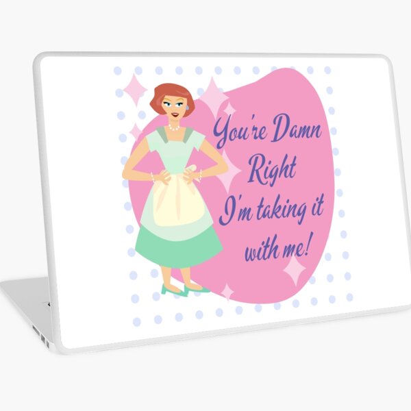 Item preview, Take With Me Snarky Kitsch Housewife Slogan designed and sold by mytshirtfort.