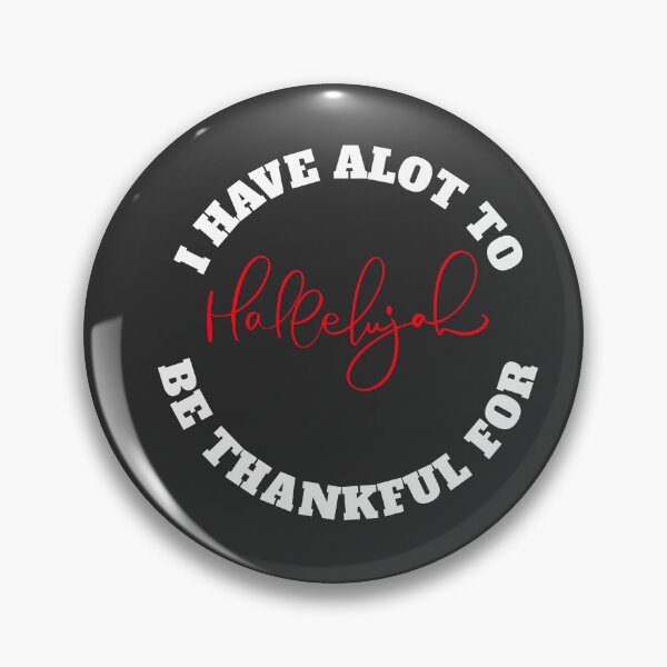 Item preview, I HAVE ALOT TO BE THANKFUL FOR HALLELUJAH  designed and sold by DoubleDSD.