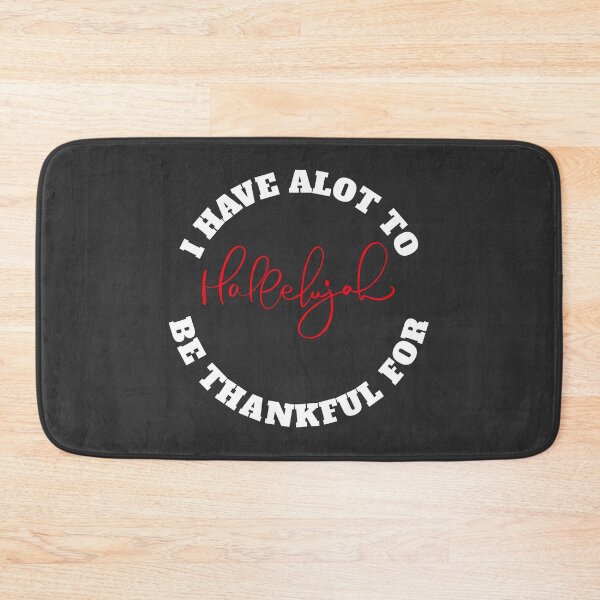 Item preview, I HAVE ALOT TO BE THANKFUL FOR HALLELUJAH  designed and sold by DoubleDSD.