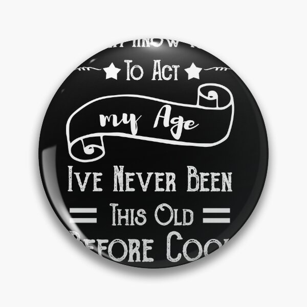 Item preview, i dont know how to act my age ive never been this old before cool designed and sold by POSITIVEHL HL.