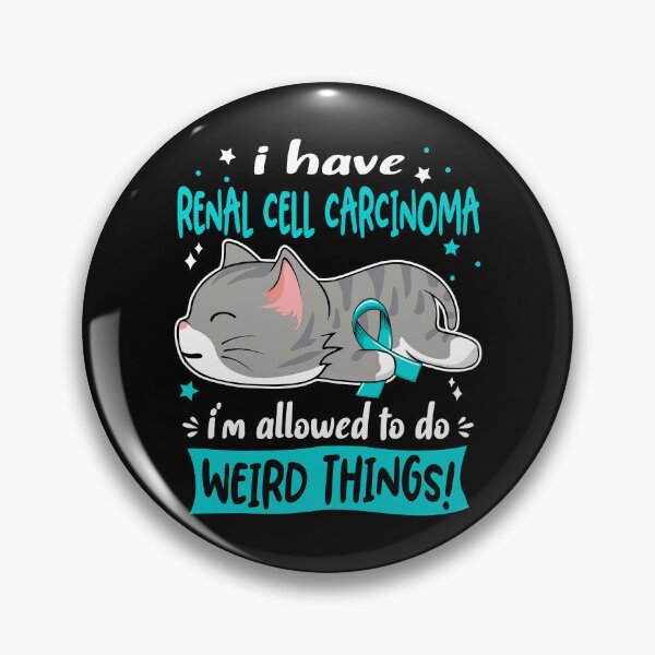 Item preview, Renal Cell Carcinoma Awareness, I Have Renal Cell Carcinoma i'm Allowed to do Weird Things! designed and sold by Tammyilaria.