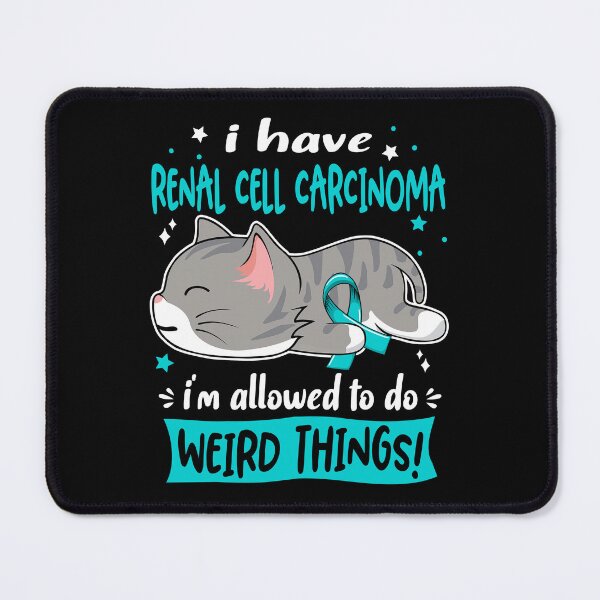 Item preview, Renal Cell Carcinoma Awareness, I Have Renal Cell Carcinoma i'm Allowed to do Weird Things! designed and sold by Tammyilaria.