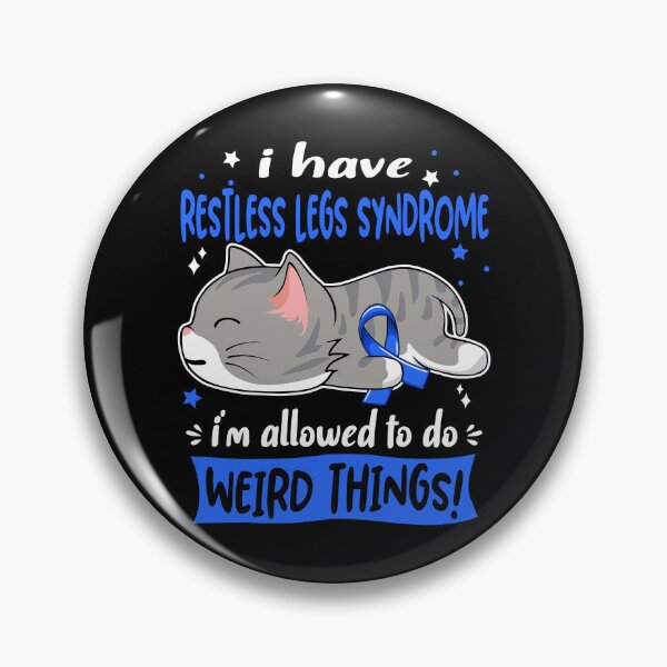 Item preview, Restless Legs Syndrome Awareness, I Have Restless Legs Syndrome i'm Allowed to do Weird Things! designed and sold by Tammyilaria.