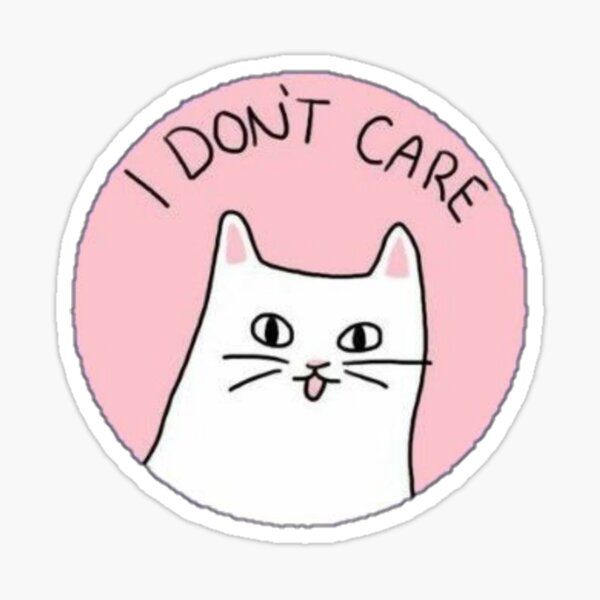 "Cats don't care " Sticker by muml Redbubble