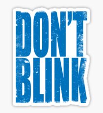 Don't Blink Sticker