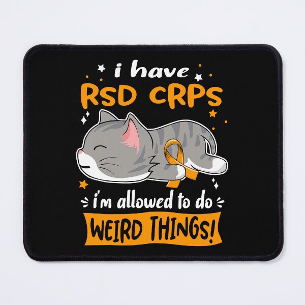 Item preview, RSD CRPS Awareness, I Have RSD CRPS i'm Allowed to do Weird Things! designed and sold by Tammyilaria.