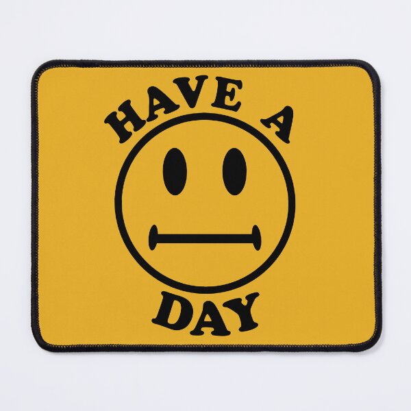 Item preview, Have A Day - Parody, Meme, Oddly Specific, Ironic, Sarcastic designed and sold by SpaceDogLaika.