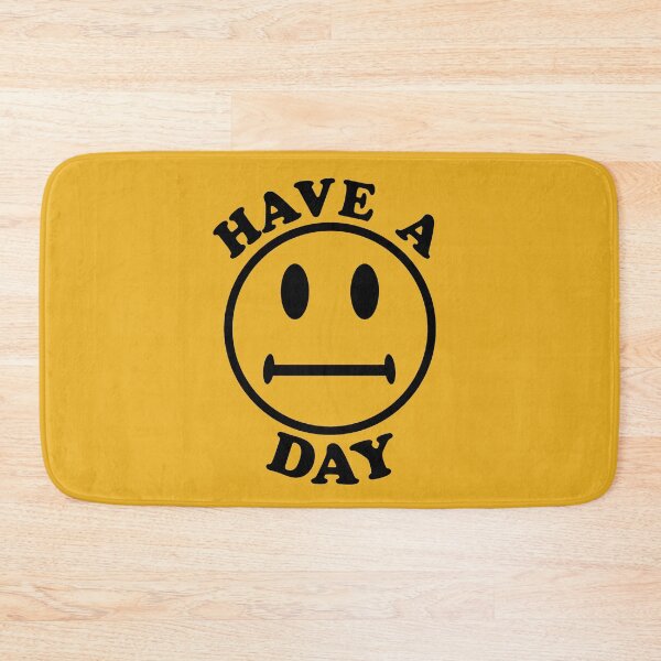 Item preview, Have A Day - Parody, Meme, Oddly Specific, Ironic, Sarcastic designed and sold by SpaceDogLaika.
