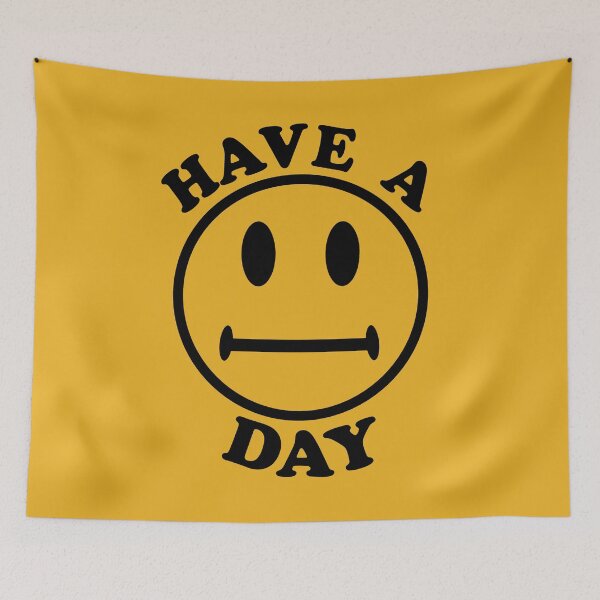 Item preview, Have A Day - Parody, Meme, Oddly Specific, Ironic, Sarcastic designed and sold by SpaceDogLaika.
