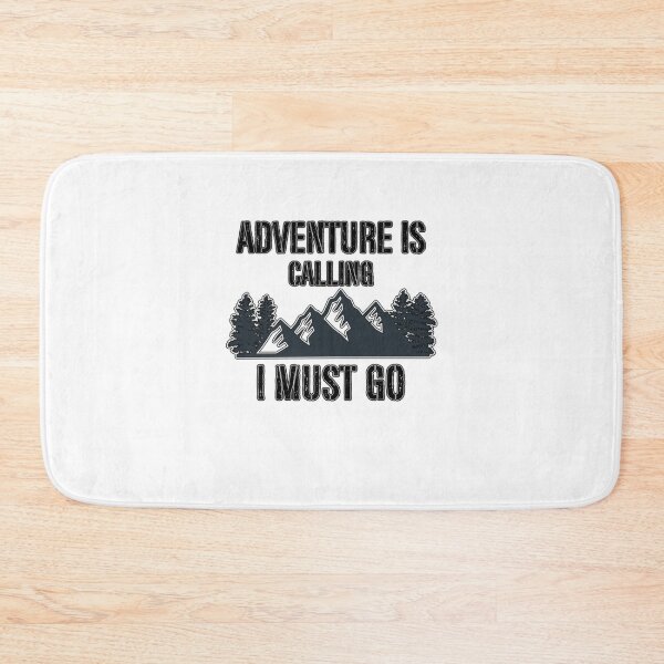 Item preview, Adventure is calling I must Go designed and sold by OleKurmudgeon.