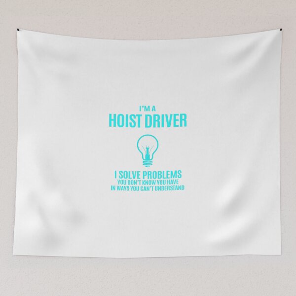 Item preview, Hoist Driver - I Solve Problems Job Gift designed and sold by melissaval2.