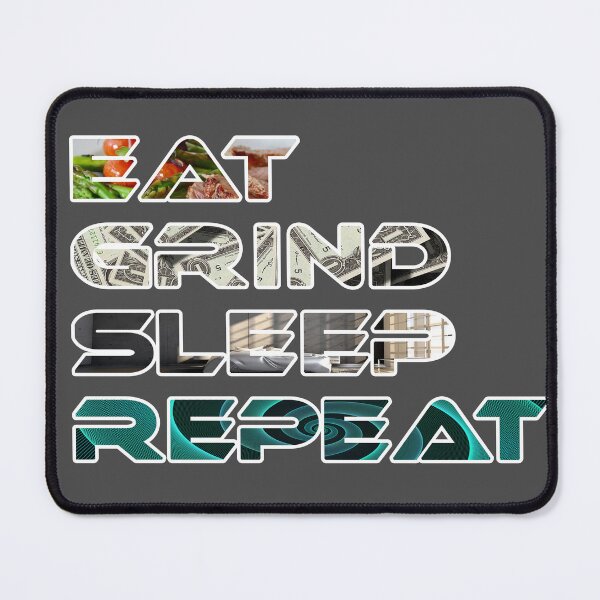 Item preview, Eat - Sleep - Grind - Repeat designed and sold by pxdsgn.