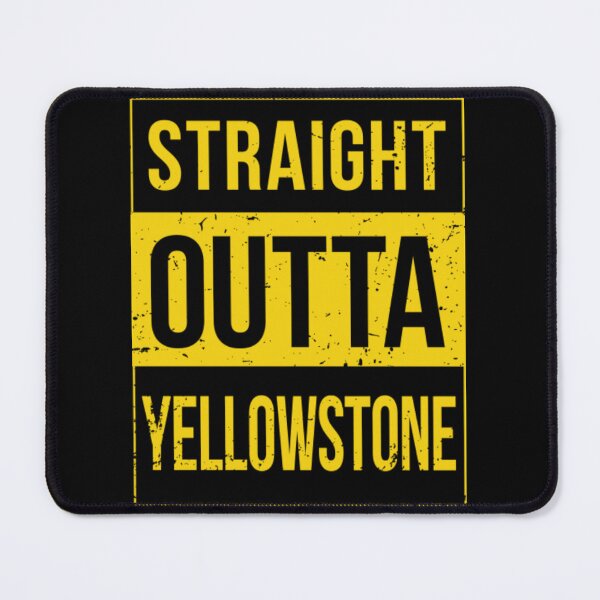 Item preview, Straight outta Yellowstone designed and sold by MekkinElberts.