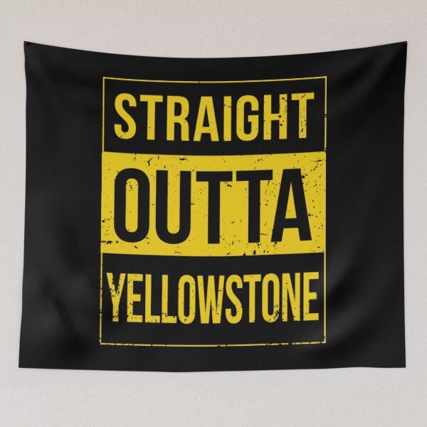 Item preview, Straight outta Yellowstone designed and sold by MekkinElberts.
