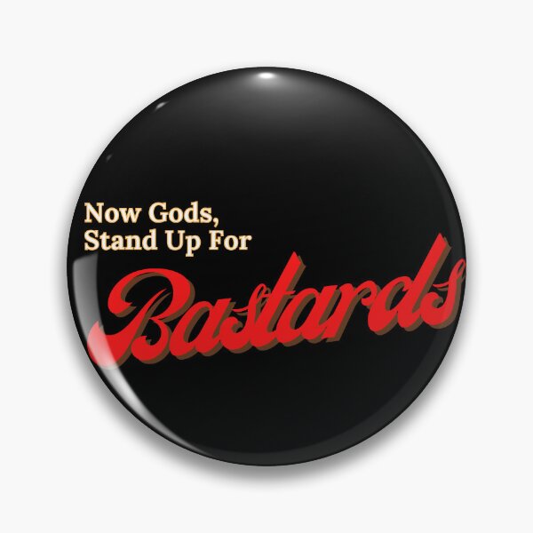 Item preview, Now Gods Stand Up For Bastards designed and sold by JTony.