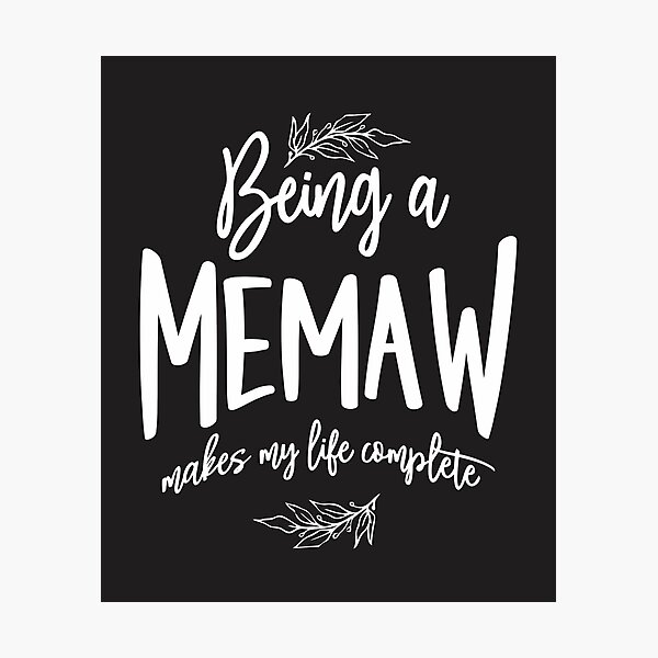 Item preview, Being a Memaw Makes My Life Complete - Mothers Day designed and sold by cidolopez.