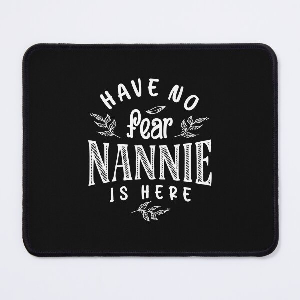Item preview, Have No Fear Nannie Is Here - Mothers Day designed and sold by cidolopez.