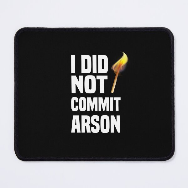 Item preview, I Did NOT Commit Arson Shirt, cool shirt,Matching Gift Arson, I Did Not shirt designed and sold by zeyuss.