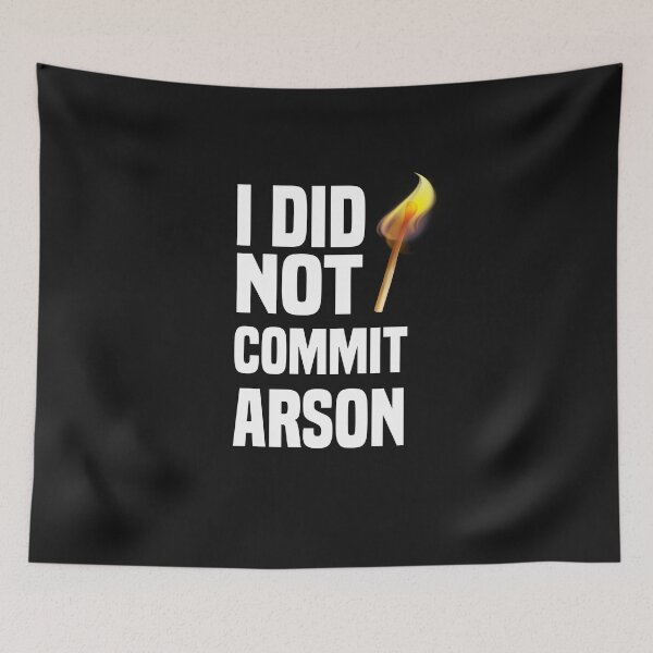 Item preview, I Did NOT Commit Arson Shirt, cool shirt,Matching Gift Arson, I Did Not shirt designed and sold by zeyuss.