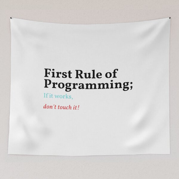 Item preview, First Rule of Programming If it works, don't touch it! designed and sold by AMERZAGUE DESIGN.