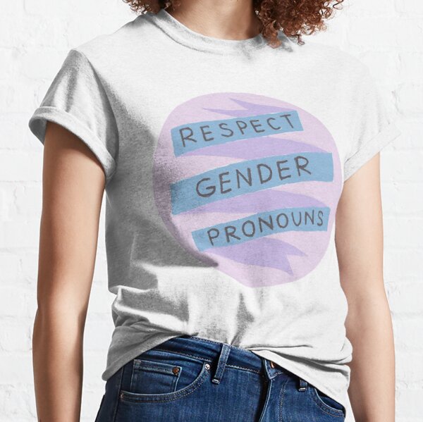 Respect Gender Pronouns Classic T-Shirt