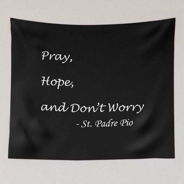 Item preview, Padre Pio Pray Hope and Don't Worry designed and sold by ThirdFall.