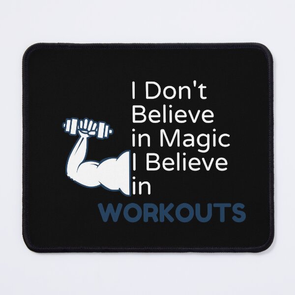 Item preview, I Don't Believe in Magic I Believe in Workouts , Funny gym, workout, exercise designed and sold by Alexa5454.