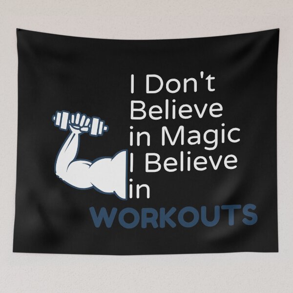 Item preview, I Don't Believe in Magic I Believe in Workouts , Funny gym, workout, exercise designed and sold by Alexa5454.