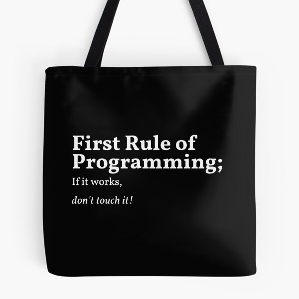 Item preview, First Rule of Programming If it works, don't touch it! designed and sold by AMERZAGUE DESIGN.