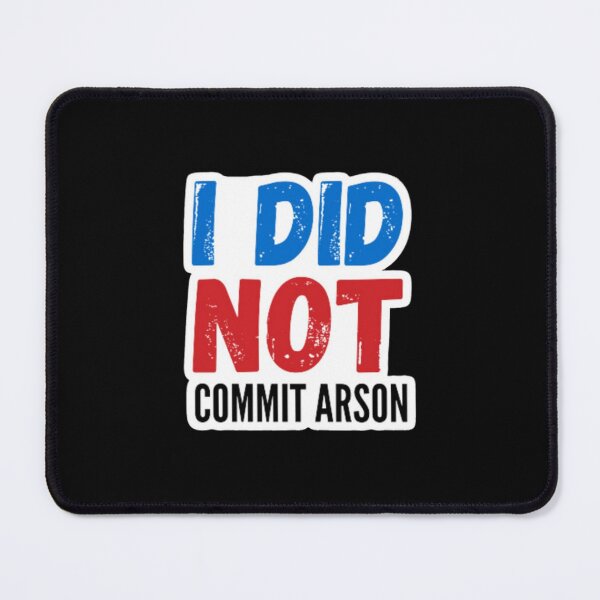Item preview, I Did Not Commit Arson - designed and sold by afrara674.