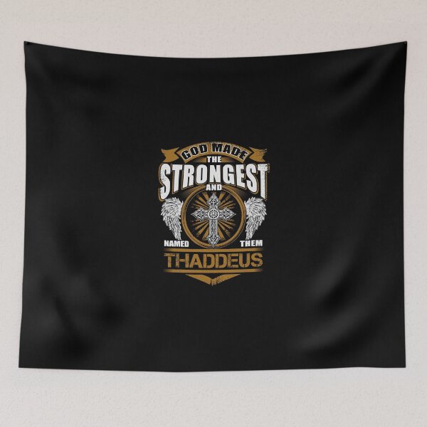 Item preview, Thaddeus Name T Shirt - God Found Strongest And Named Them Thaddeus Gift Item Tee designed and sold by wardorion9.