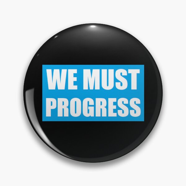 Item preview, WE MUST PROGRESS (VERSION 1) designed and sold by BrandoCafe.