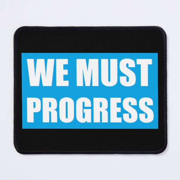 Item preview, WE MUST PROGRESS (VERSION 1) designed and sold by BrandoCafe.
