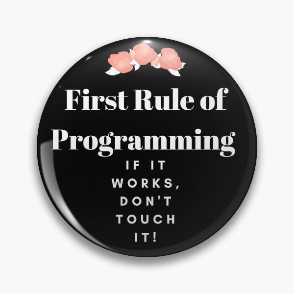 Item preview,  First Rule of Programming If it works, don't touch it! designed and sold by AMERZAGUE DESIGN.