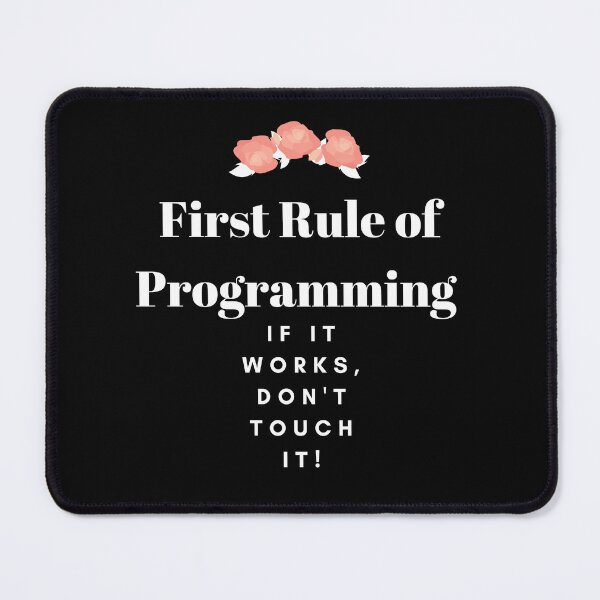 Item preview, First Rule of Programming If it works, don't touch it! designed and sold by AMERZAGUE DESIGN.
