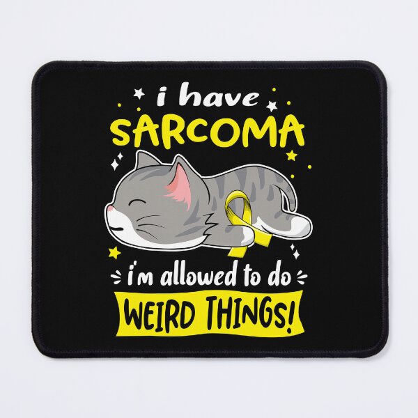 Item preview, Sarcoma Awareness, I Have Sarcoma i'm Allowed to do Weird Things! designed and sold by Tammyilaria.