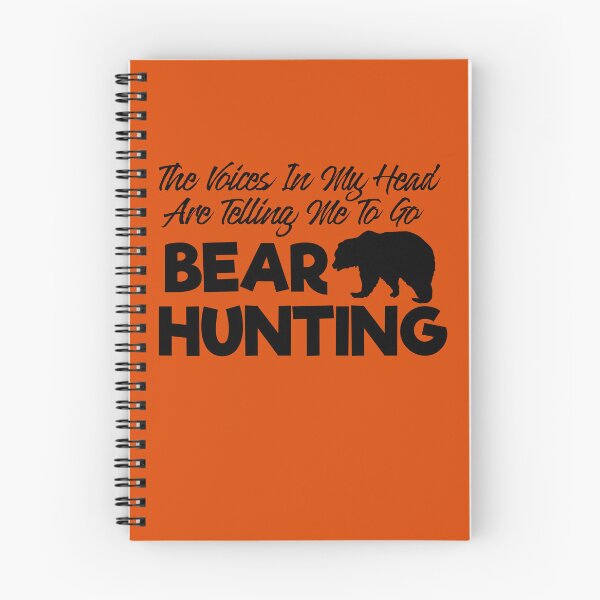 Item preview, The Voices In My Head Are Telling Me To Go Bear Hunting designed and sold by TheCrazyBear.