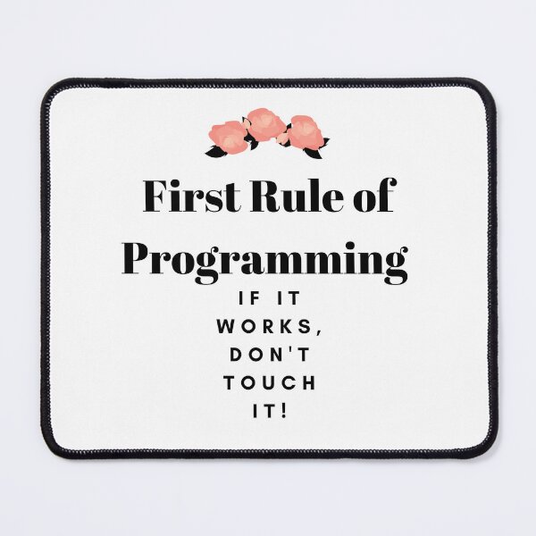 Item preview,   First Rule of Programming If it works, don't touch it! designed and sold by AMERZAGUE DESIGN.