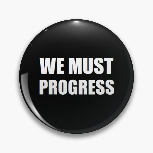 Item preview, WE MUST PROGRESS (VERSION 2) designed and sold by BrandoCafe.