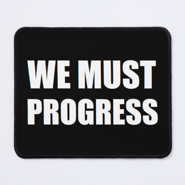 Item preview, WE MUST PROGRESS (VERSION 2) designed and sold by BrandoCafe.