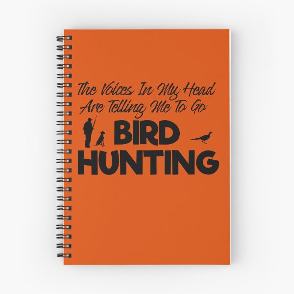 Item preview, The Voices In My Head Are Telling Me To Go Bird Hunting designed and sold by TheCrazyBear.