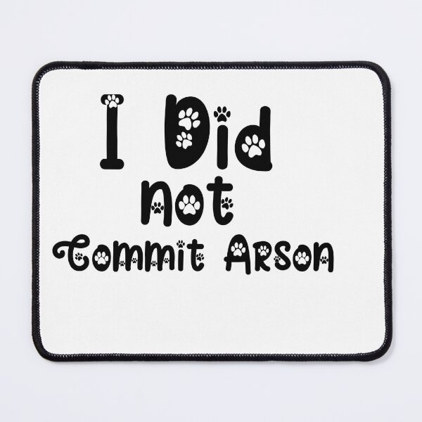 Item preview, I DID NOT COMMIT ARSON designed and sold by dirlkhiat.