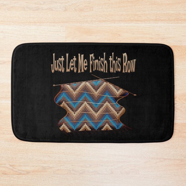 Item preview, Funny Knitting Shirt, Just Let Me Finish This Row designed and sold by Paula Helit.