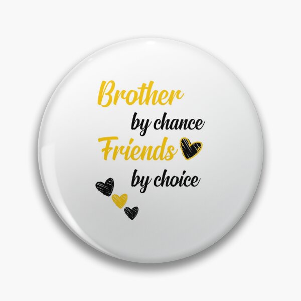 Item preview, Brother by chance, friends by choice - national sibling day designed and sold by Haitam771.